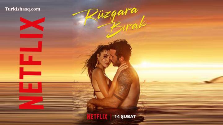 فيلم دعها للرياح Ruzgara Birak 2025 مترجم